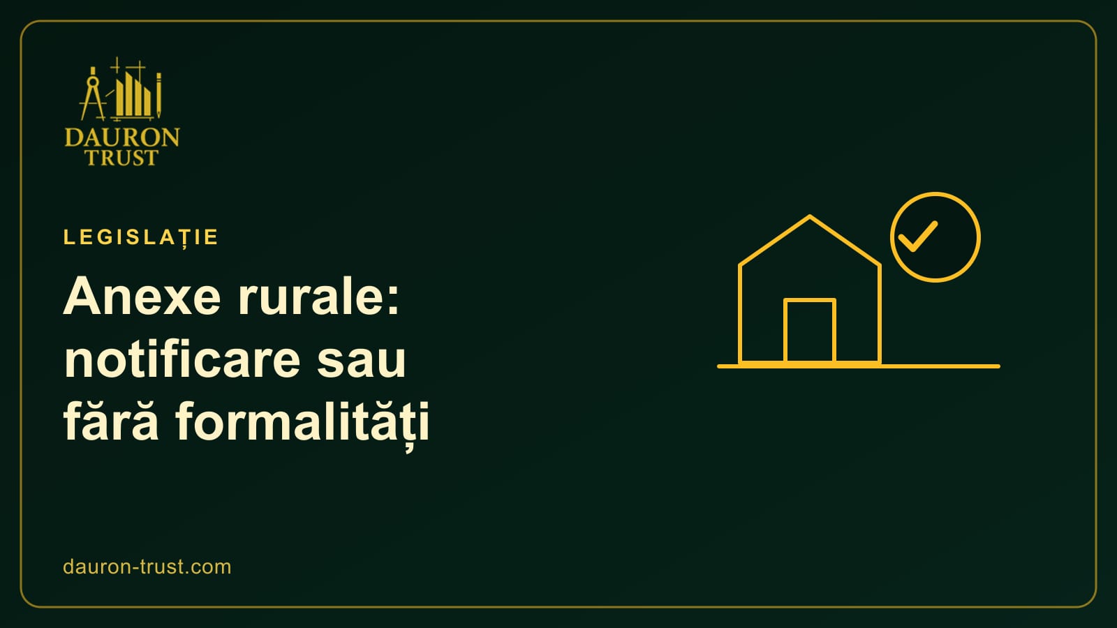 Anexă rurală cu bifă, pentru lucrări mici cu notificare sau fără formalități