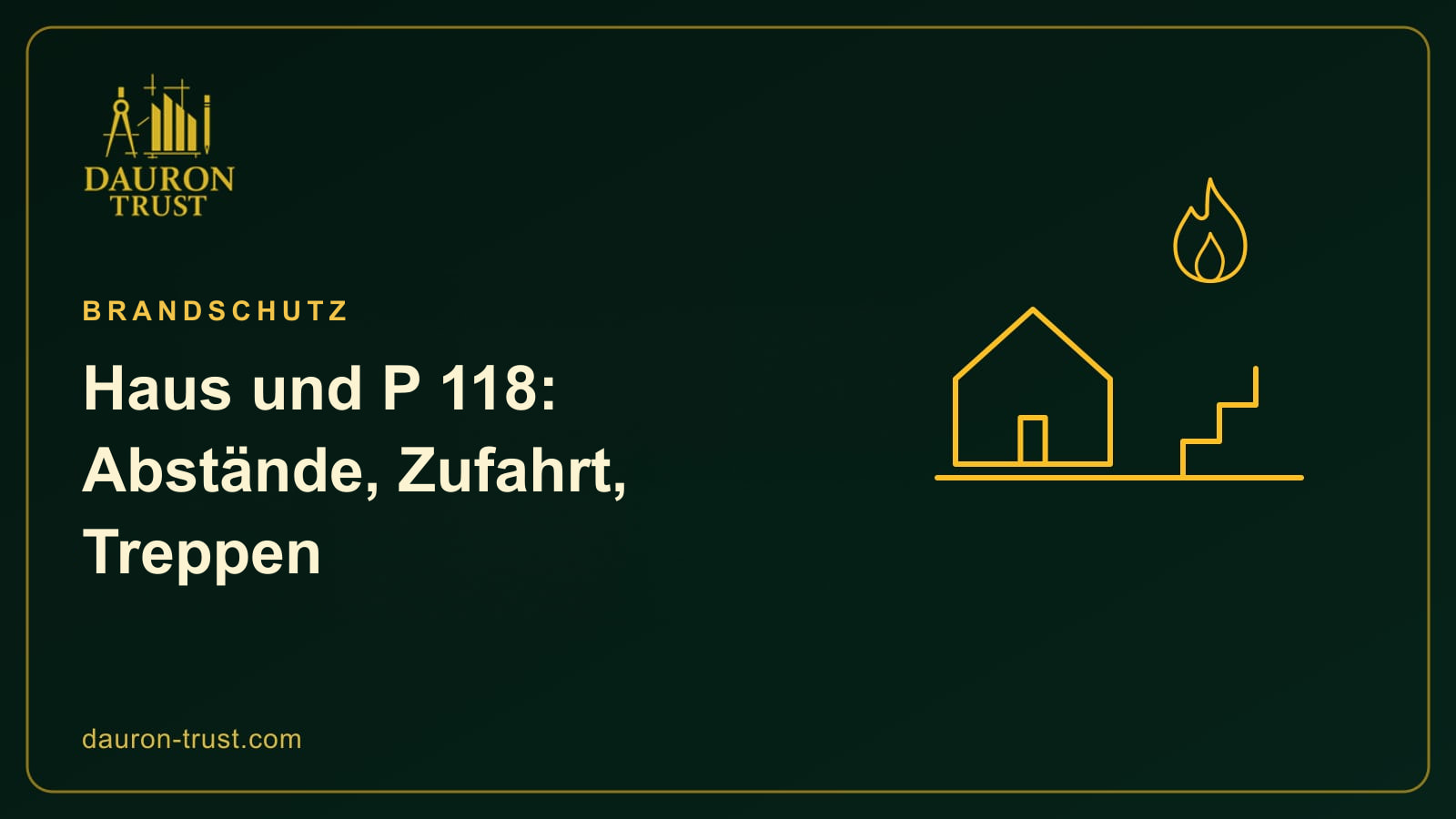 Haus mit Treppe und einer Flamme, zu P 118: Abstände, Zufahrt und Treppen