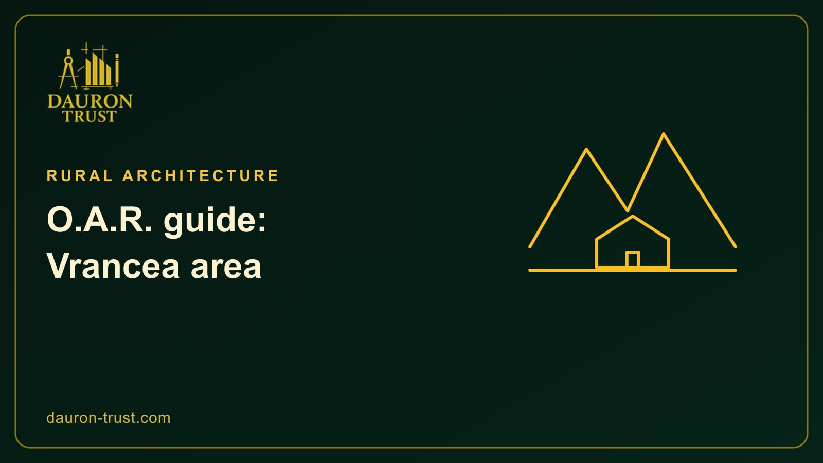 Mountains and a house, illustrating the O.A.R. guide for the Vrancea area