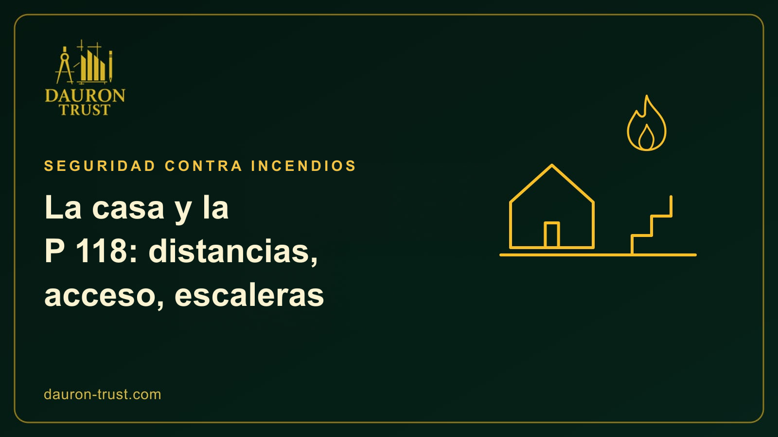 Casa con escalera y llama, para la P 118: distancias, acceso y escaleras