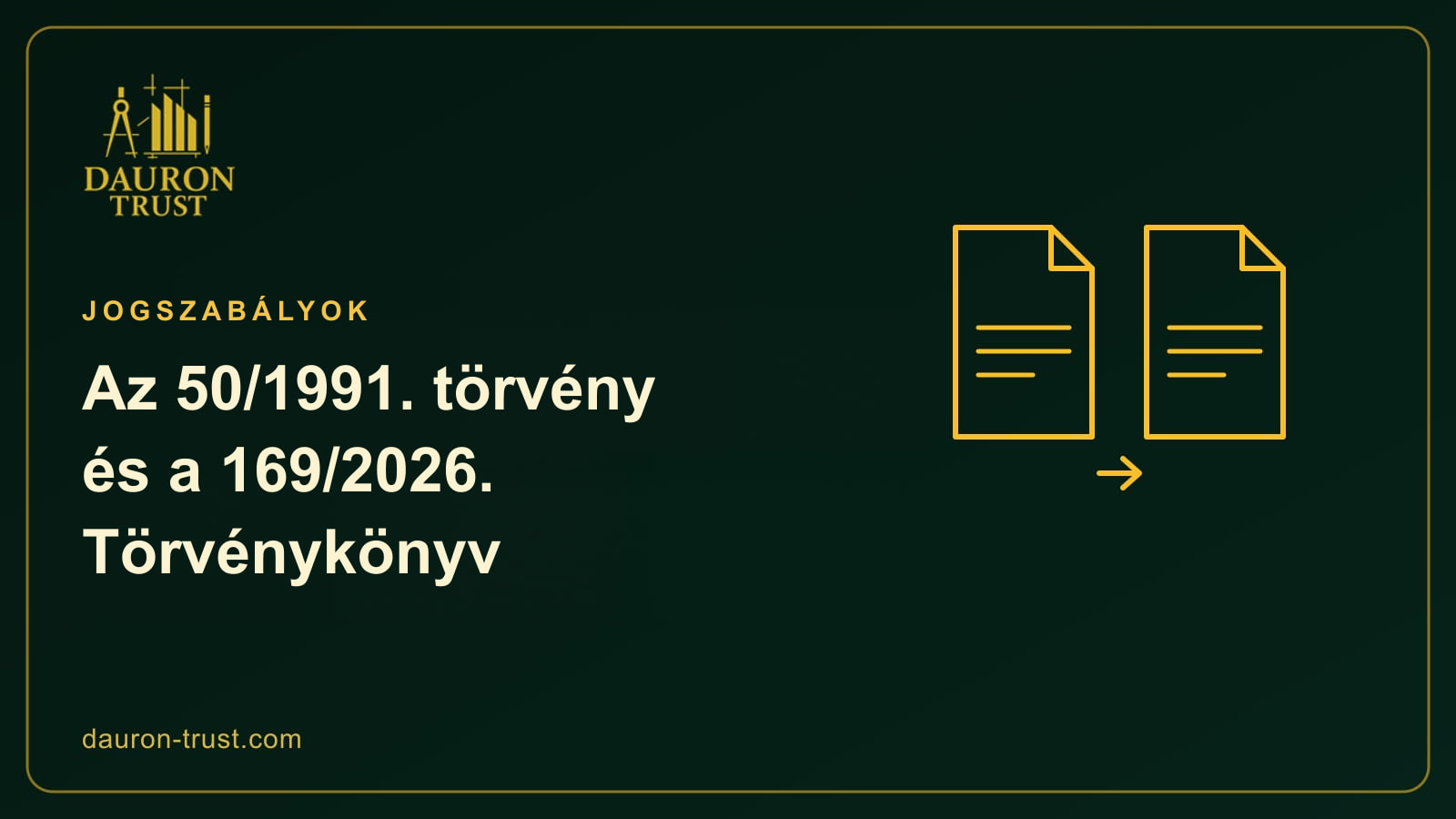 Két jogi dokumentum egy nyíllal, az 50/1991. sz. törvény és a 2026-os Törvénykönyv összehasonlításához